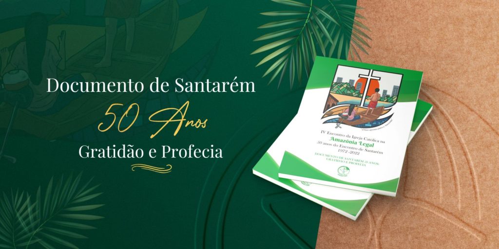 Documento de Santarém 50 anos: Gratidão e Profecia